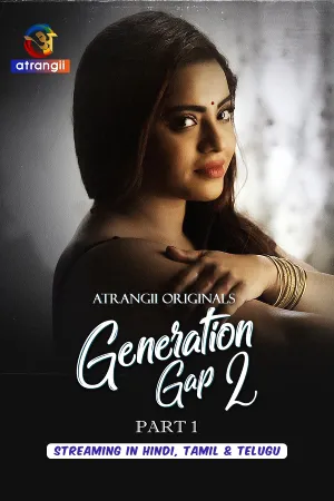 Generation Gap 2 – Part 1 (2026) Atrangii Original